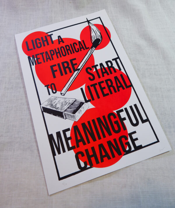 Light a Metaphorical Fire Print